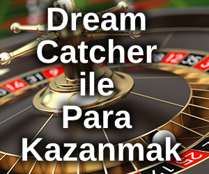 Dream Catcher ile Para Kazanmak